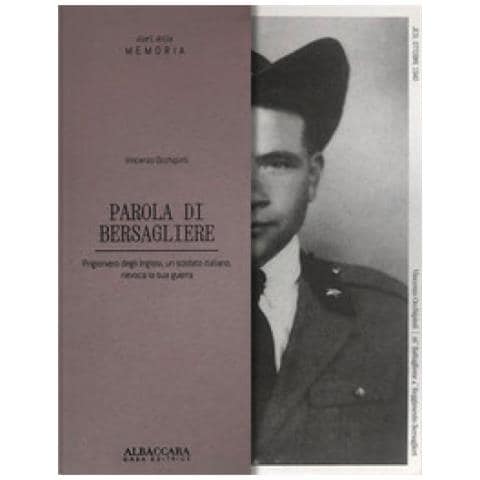 Vincenzo Occhipinti - Parola Di Bersagliere. Prigioniero Degli Inglesi, Un Soldato Italiano, Rievoca La Sua Guerra - Foto 1