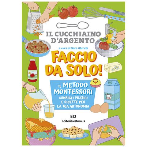Sara Ghirelli - Faccio da solo! Il metodo Montessori - Foto 1