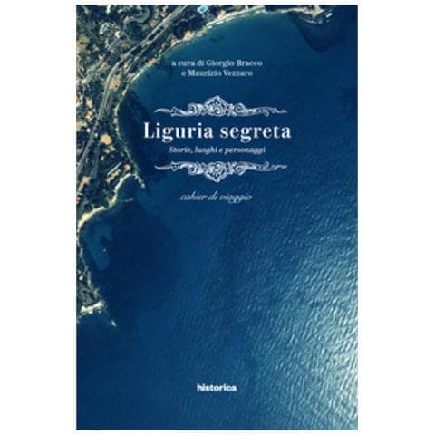 Giorgio Bracco - Liguria segreta. Storie, luoghi e personaggi. Cahier di viaggio - Foto 2