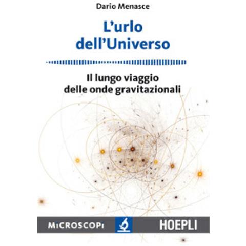 Dario Menasce - L'urlo Dell'universo. Il Lungo Viaggio Delle Onde Gravitazionali - Foto 2