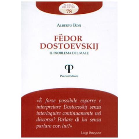 Alberto Bosi - Fedor Dostoevskij. Il Problema Del Male - Foto 1