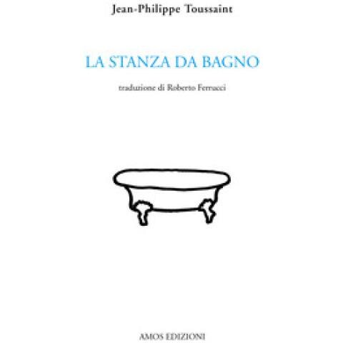 Jean-Philippe Toussaint - La stanza da bagno - Foto 1