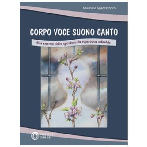 Maurizio Spaccazocchi - Corpo Voce Suono Canto. Alla Ricerca Della Spontaneità Espressiva Infantile - Foto 1