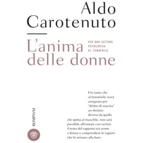 Aldo Carotenuto - L'anima Delle Donne. Per Una Lettura Psicologica Al Femminile - Foto 1
