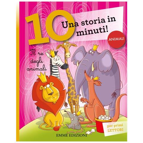 Stefano Bordiglioni - Il re degli animali. Una storia di 10 minuti. Ediz. a colori - Foto 1