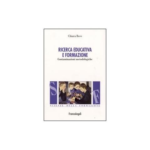 Chiara Bove - Ricerca educativa e formazione. Contaminazioni metodologiche - Foto 1