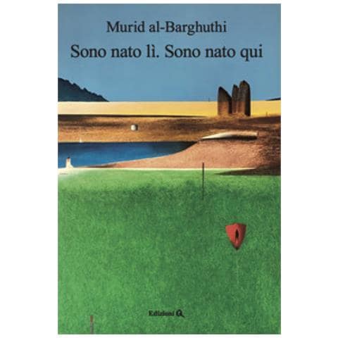 Murid Al-Barghuthi - Sono nato lì. Sono nato qui - Foto 1
