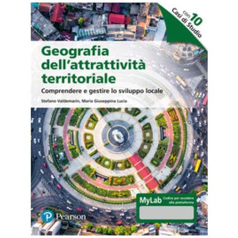 Stefano Valdemarin - Geografia dell’attrattività territoriale. Comprendere e gestire lo sviluppo locale. Ediz. MyLab. Con Contenuto digitale per accesso online - Foto 1