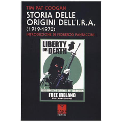 Tim Pat Coogan - Storia Delle Origini Dell'i.r.a. (1919-1970) - Foto 2