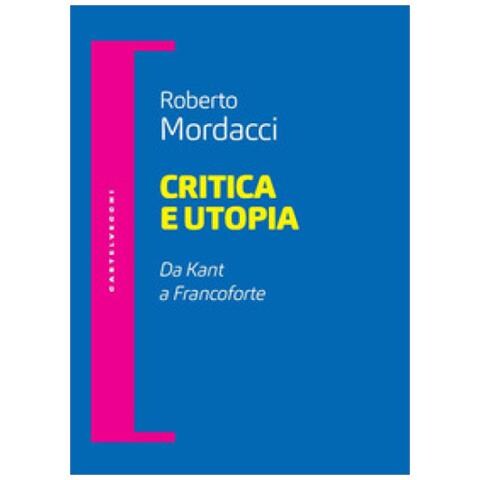 Roberto Mordacci - Critica E Utopia. Da Kant A Francoforte - Foto 1