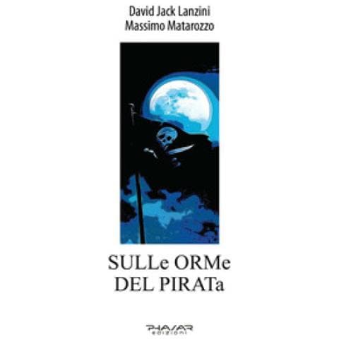 David Jack Lanzini - Sulle orme del pirata. Ediz. illustrata - Foto 1