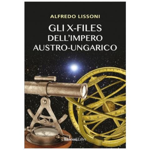 Alfredo Lissoni - Gli X-files Dell'impero Austro-ungarico - Foto 1