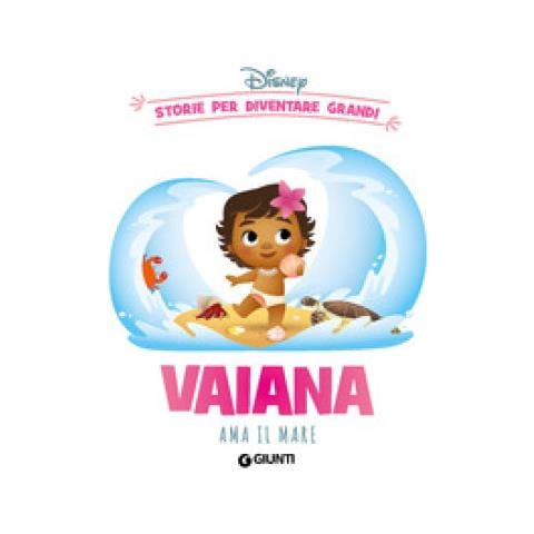 Vaiana Ama Il Mare. Storie Per Diventare Grandi - Foto 1