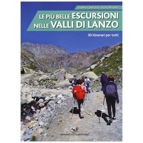 Filippo Ceragioli - Le più belle escursioni nelle valli di Lanzo. 30 itinerari per tutti. Ediz. a colori - Foto 1