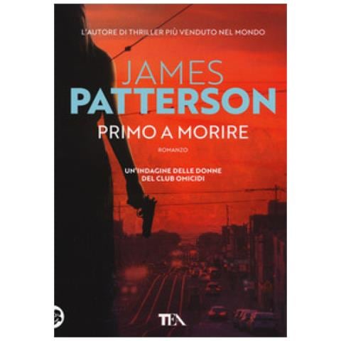 James Patterson - Primo A Morire - Foto 1