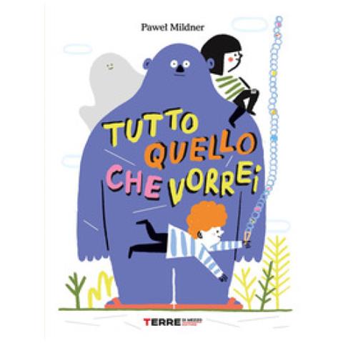 Pawel Mildner - Tutto Quello Che Vorrei. Ediz. A Colori - Foto 1