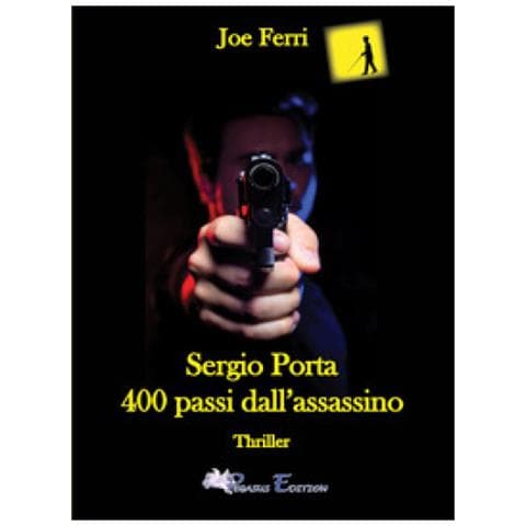 Joe Ferri - Sergio Porta. 400 Passi Dall'assassino - Foto 1