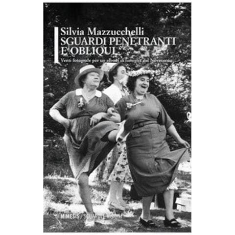 Silvia Mazzucchelli - Sguardi Penetranti E Obliqui. Venti Fotografe Per Un Album Di Famiglia Del Novecento. Ediz. Illustrata - Foto 1