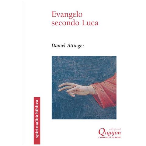 Daniel Attinger - Evangelo secondo Luca. Il cammino della benedizione - Foto 1