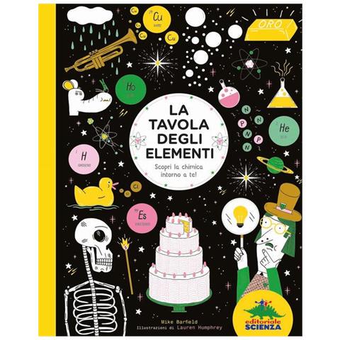 Mike Barfield - La tavola degli elementi. Scopri la chimica intorno a te! - Foto 1