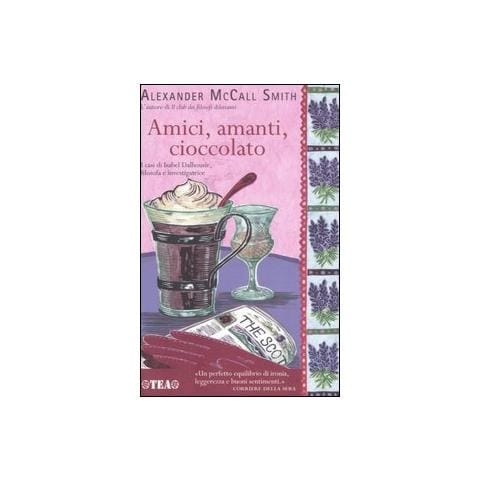 Alexander McCall Smith - Amici, amanti, cioccolato - Foto 1