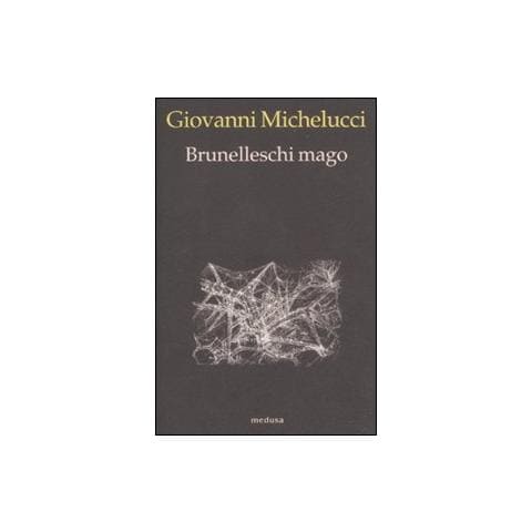 Giovanni Michelucci - Brunelleschi mago - Foto 1