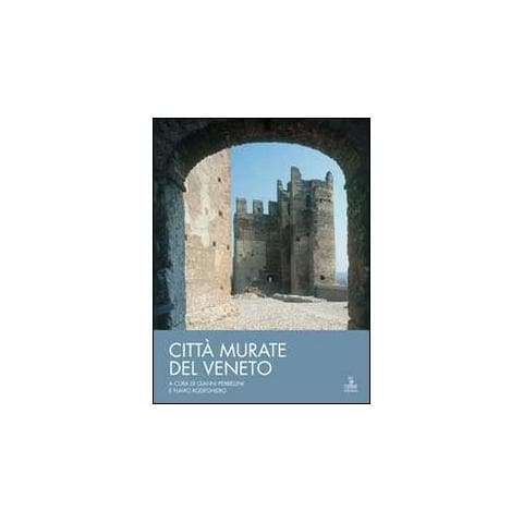 Città murate del Veneto. Scacchieri fortificati medievali: un sistema regione - Foto 1