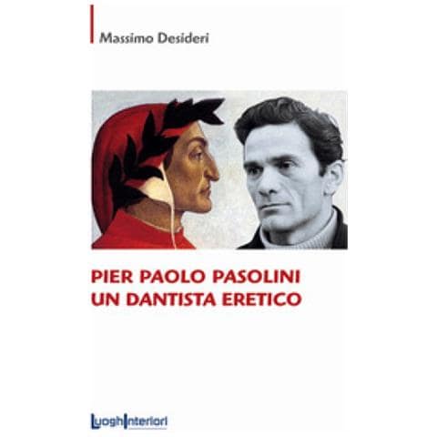 Massimo Desideri - Pier Paolo Pasolini Un Dantista Eretico - Foto 1
