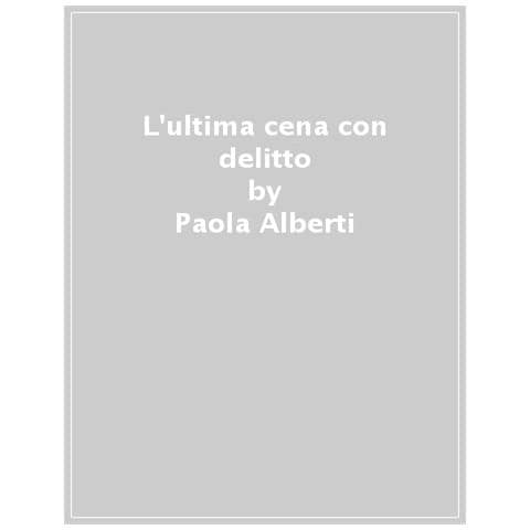 Paola Alberti - L'ultima Cena Con Delitto - Foto 1