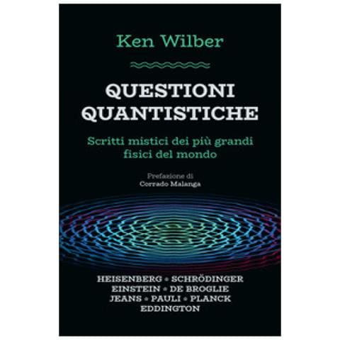 Ken Wilber - Questioni Quantistiche. Scritti Mistici Dei Più Grandi Fisici Del Mondo - Foto 1