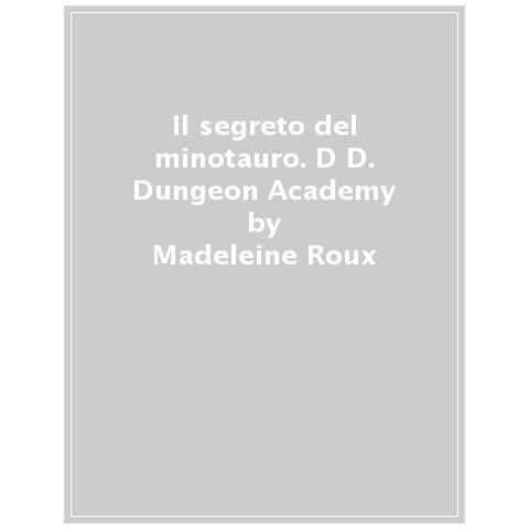 Madeleine Roux - Il Segreto Del Minotauro. D&d. Dungeon Academy - Foto 1