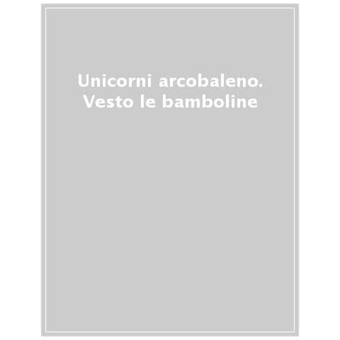 Fiona Watt - Unicorni arcobaleno. Ediz. a colori - Foto 1