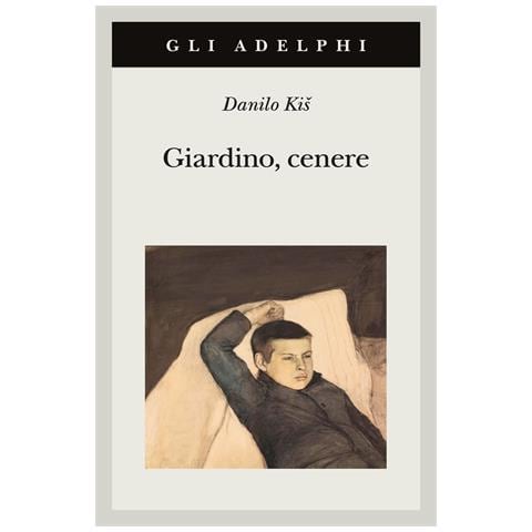 Danilo Kis - Giardino, cenere - Foto 1