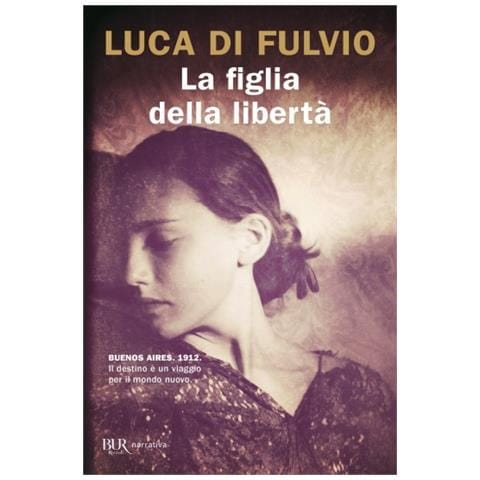 Luca Di Fulvio - La Figlia Della Libertà - Foto 1