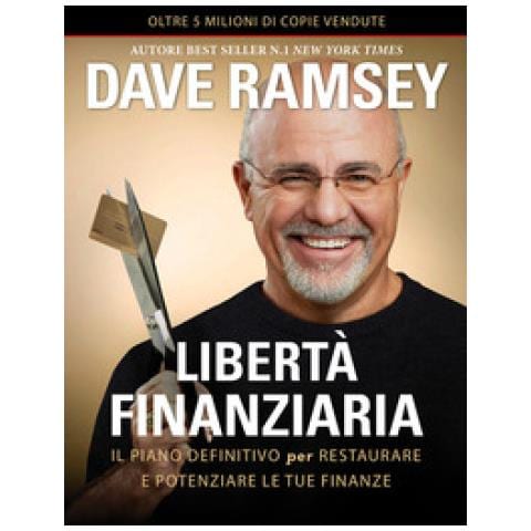 Dave Ramsey - Libertà Finanziaria. Il Piano Definitivo Per Restaurare E Potenziare Le Tue Finanze - Foto 1