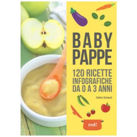 Céline Scharot - Babypappe. 120 Ricette Infografiche Da 0 A 3 Anni - Foto 1