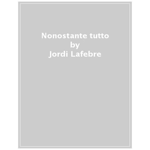 Jordi Lafebre - Nonostante Tutto - Foto 1
