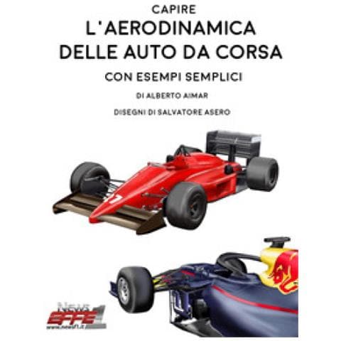 Alberto Aimar - Capire L'aerodinamica Delle Auto Da Corsa Con Esempi Semplici - Foto 1