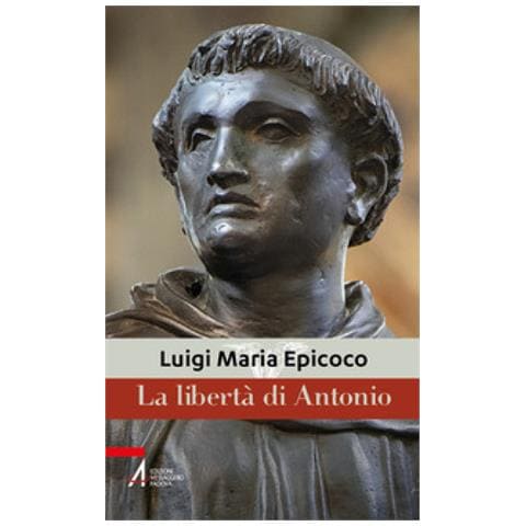 Luigi Maria Epicoco - La Libertà Di Antonio - Foto 1