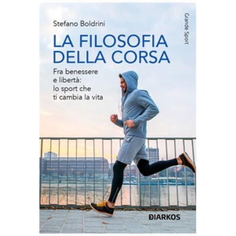 Stefano Boldrini - La Filosofia Della Corsa. Fra Benessere E Libertà: Lo Sport Che Ti Cambia La Vita - Foto 1