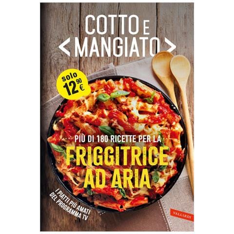 Cotto E Mangiato. Piu Di 180 Ricette Per La Friggitrice Ad Aria - Foto 1