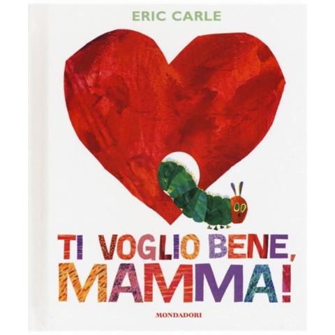 Eric Carle - Ti voglio bene, mamma! Ediz. a colori - Foto 1
