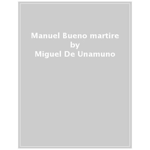 Miguel De Unamuno - Sant'emanuele Buono, Il Martire - Foto 1