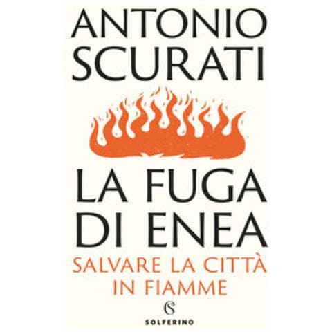 Antonio Scurati - La Fuga Di Enea. Salvare La Città In Fiamme - Foto 2