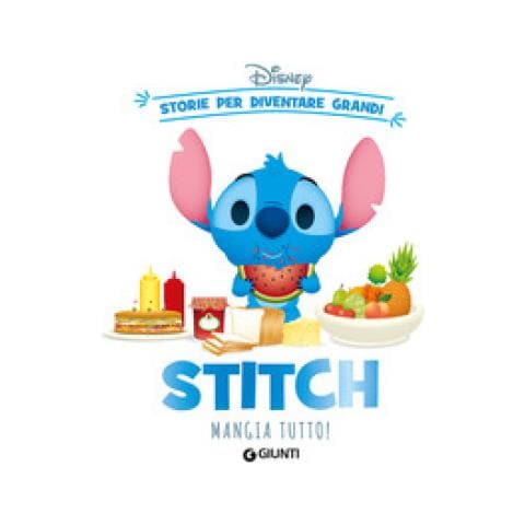 Stitch Mangia Tutto! Storie Per Diventare Grandi - Foto 1