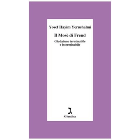 Yosef Hayim Yerushalmi - Il Mosè Di Freud. Giudaismo Terminabile E Interminabile - Foto 1