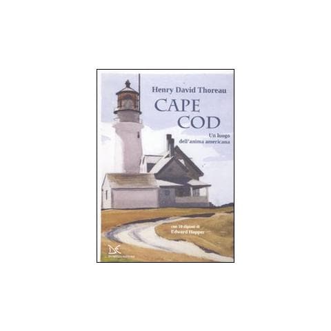 Henry David Thoreau - Cape Cod. Un luogo dell'anima americana. Con 10 dipinti di Edward Hopper - Foto 1