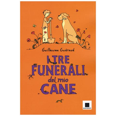 Guillaume Guéraud - I Tre Funerali Del Mio Cane - Foto 2