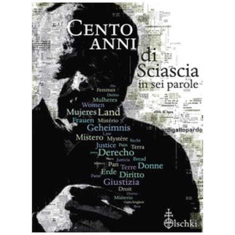 Francesco Izzo - Cento anni di Sciascia in sei parole. Ediz. illustrata - Foto 1