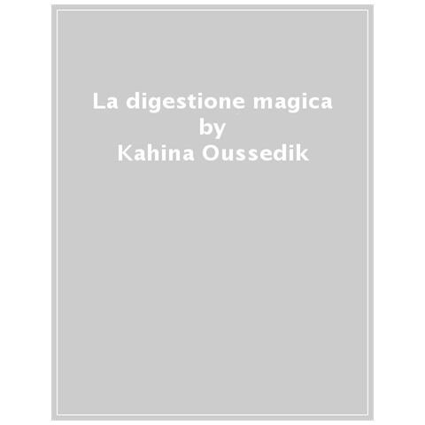Kahina Oussedik - La digestione magica - Foto 1